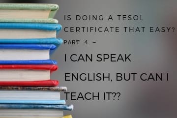 Part 4 - I Can Speak English, But Can I Teach It??