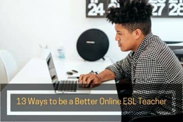 13 Ways to be a Better Online ESL Teacher
