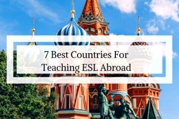 7 Best Countries For Teaching ESL Abroad. Find out the top spots where you should teach English abroad and why!