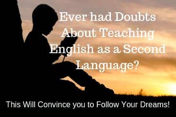 Ever Had Doubts About Teaching English as a Second Language? This Will Convince You to Follow Your Dreams!
