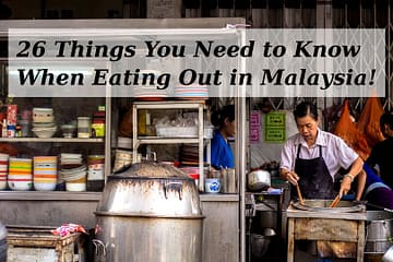 26 Things You Need to Know When Eating Out in Malaysia