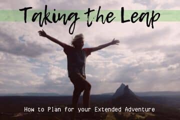 Taking the leap! How to plan for your extended adventure. If it seems overwhelming to pack up your life so you can pack your suitcases, then you must read this!