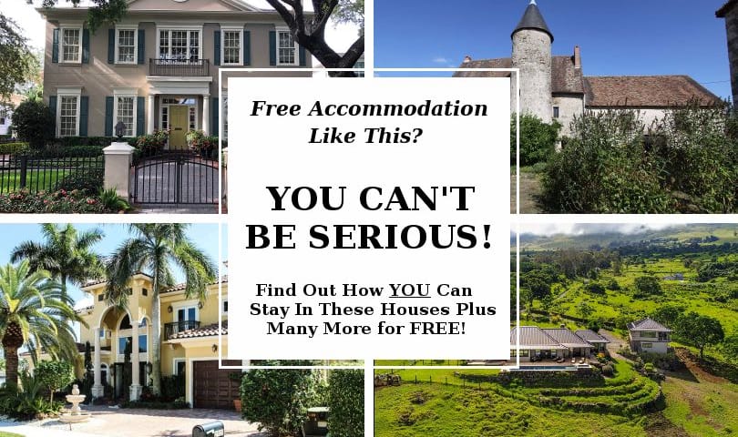 Free Accommodation Like This? You Can't Be Serious! Find out how you can stay in these houses plus many more, for free!